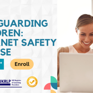 Safeguarding Children: Internet Safety Course