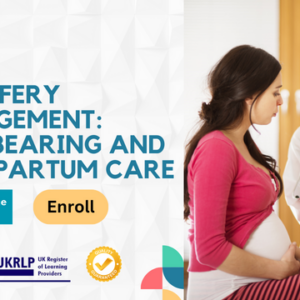 Midwifery Management: Childbearing and Intrapartum Care
