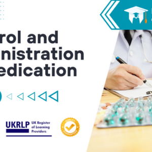 Control and Administration of Medication