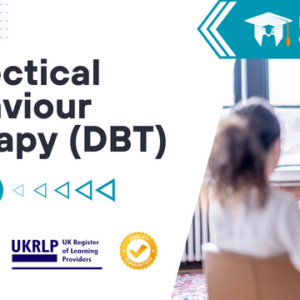 Dialectical Behaviour Therapy (DBT)