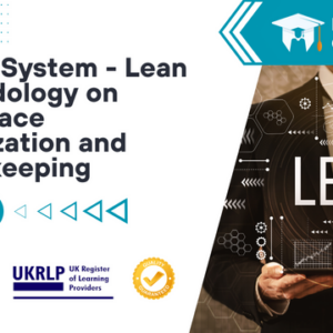 The 5S System - Lean Methodology on Workplace Optimization and Housekeeping