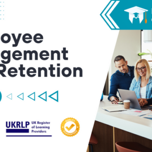 Employee Engagement and Retention